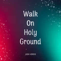 Walk on Holy Ground