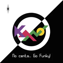 No Cents... Go Funky!