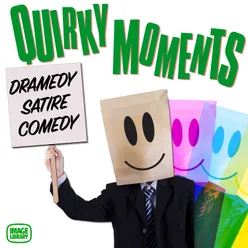 Quirky Moments Dramedy Satire Comedy