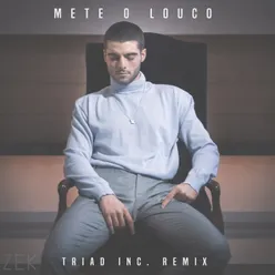 Mete o Louco Triad Inc. Remix