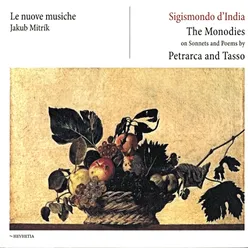 Sigismondo D'india - The Monodies on Sonnets and Poems by Petrarca and Tasso