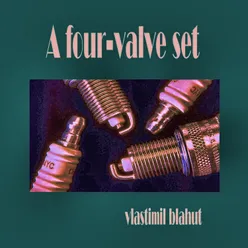 A Four-Valve Set