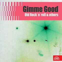 Gimme Good Old Rock´n´roll & others