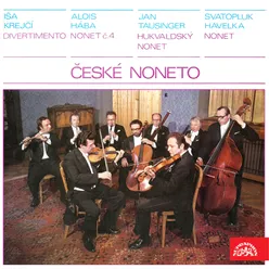 Iša Krejčí Divertimento, Alois Hába Nonet No. 4, Jan Tausinger Hukvaldy Nonet, Svatopluk Havelka Nonet