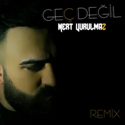 Geç Değil Remix