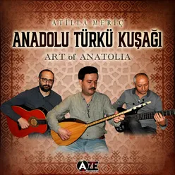 Anadolu Türkü Kuşağı Art of Anatolia