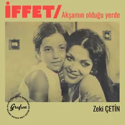 İffet / Akşamın Olduğu Yerde