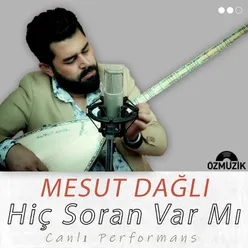 Hiç Soran Var MI Canlı Performans