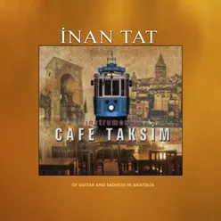 Cafe Taksim Of Guitar and Sadness in Anatolia