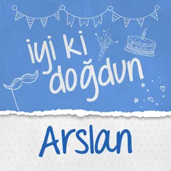 Doğum Günün Kutlu Olsun Arslan