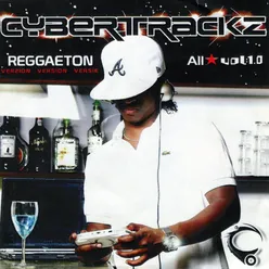 Cybertrackz All Stars, Vol. 1.0 Reggaeton