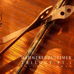 Hammered Dulcimer Trilogy, Pt. 1