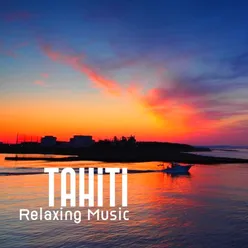 Tahiti Relaxing Music