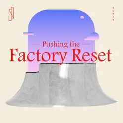 Pushing the Factory Reset