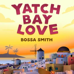 Yatch Bay Love