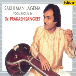 Sakhi Man Lagena Classical Vocal