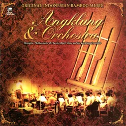 Original Indonesian Bamboo Music: Angklung & Orchestra