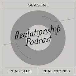Realationship Podcast Season 1
