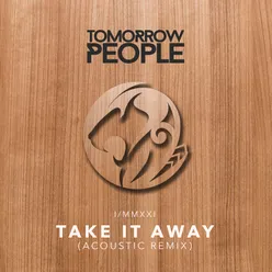 Take It Away Acoustic Remix