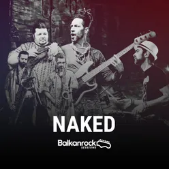 Naked Live @ Balkanrock sessions Live
