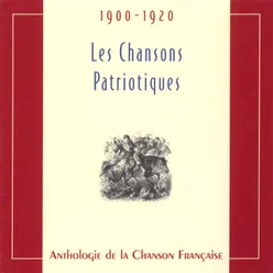 Anthologie de la chanson française - les chansons patriotiques (1900-1920)