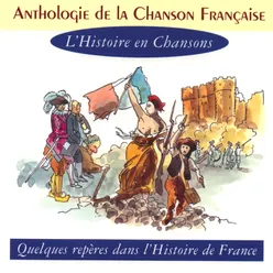 Anthologie de la chanson française - l'histoire en chansons
