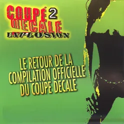 Coupé Décalé Explosion, Vol. 2-Retour de la compilation officielle du coupé décalé