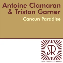Cancun Paradise-Antoine Clamaran Remix