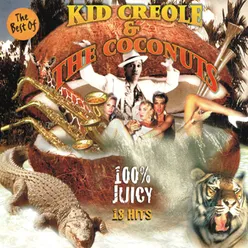 The Best of Kid Creole 100 % Juicy