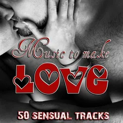 Music to Make Love-50 Sensual Tracks