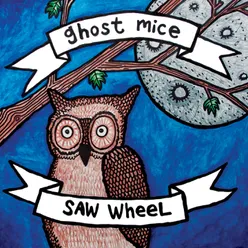 Ghost Mice & Saw Wheel-Split