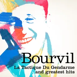 Bourvil : La tactique du gendarme and Greatest Hits