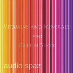 Vitamins and Minerals / Getting Bezzy