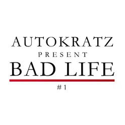 Autokratz Presents Bad Life #1-Remixes