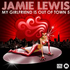 My Girlfriend Is Out of Town 5-Jamie Lewis