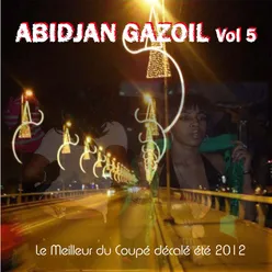 Abidjan Gazoil, Vol. 5-Le meilleur du Coupé décalé été 2012