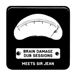 Brain Damage Meets Sir Jean Dub Sessions