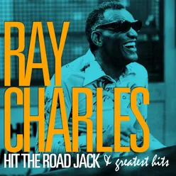 Ray Charles - Hit the Road Jack and Greatest Hits