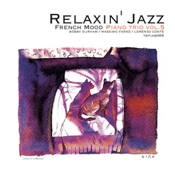 Relaxin' Jazz: French Mood Piano trio, Vol. 5-Jazz Lounge Version