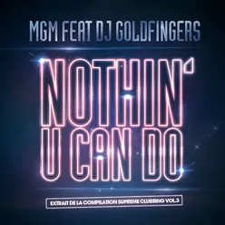 Nothin U Can Do-Club Edit