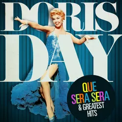 Doris Day : Que Sera Sera and Greatest Hits