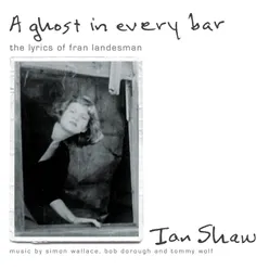 A Ghost In Every Bar-The Lyrics of Fran Landesman