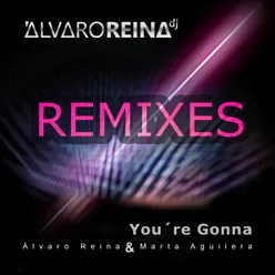 You're Gonna-Remixes