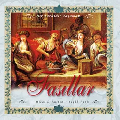 Fasıllar, Vol. 2-Bir Şarkıdır Yaşamak / Hicaz & Sultan-ı Yegah Faslı