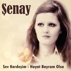 Sev Kardeşim-Hayat Bayram Olsa