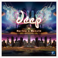 Deep House, Pt. 5-By Harley & Muscle