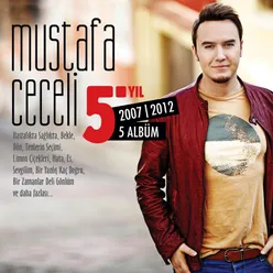 Mustafa Ceceli 5. Yıl-2007 - 2012