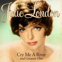 Julie London - Cry Me a River and Greatest Hits