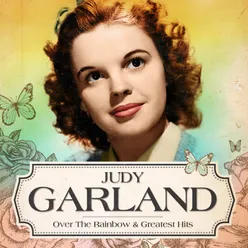 Judy Garland - Over the Rainbow and Greatest Hits