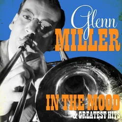 Glenn Miller - In the Mood and Greatest Hits